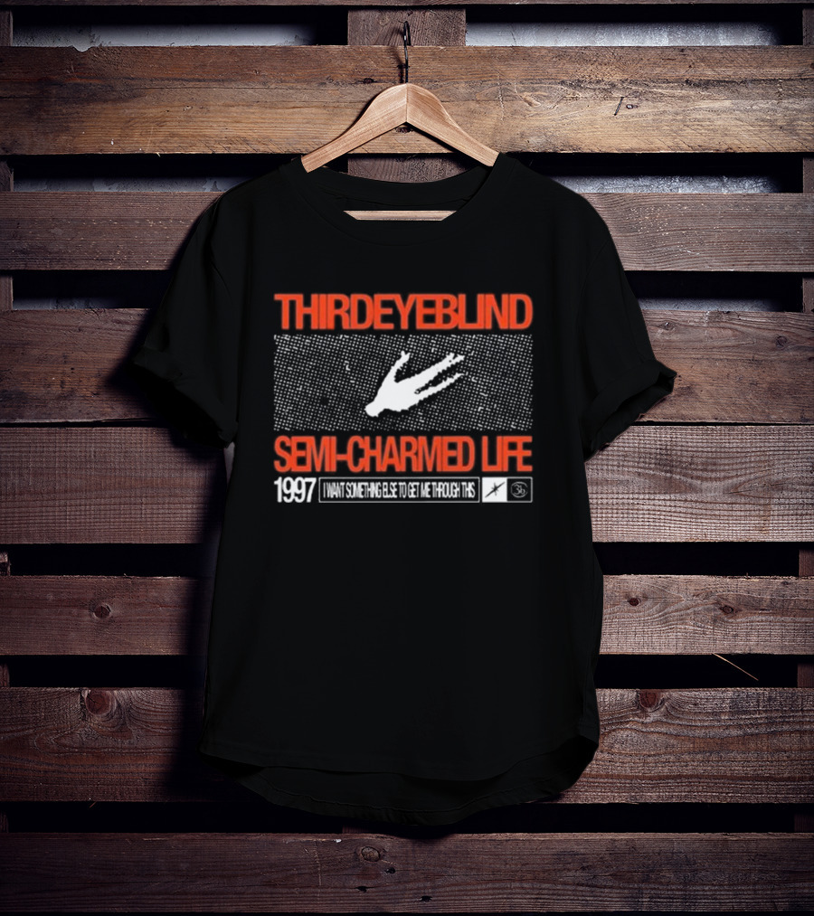 Third Eye Blind 1997 Semi-Charmed Life I Want Something Else To Get Me Through This T-Shirt