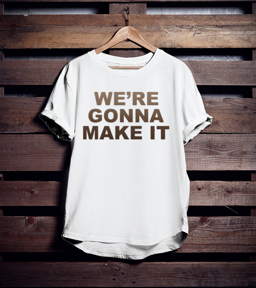Lanco We’re Gonna Make It Bold Motivational Text T-Shirt