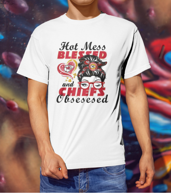 Hot Mess Blessed Chiefs Obsessed Kansas City T-Shirt