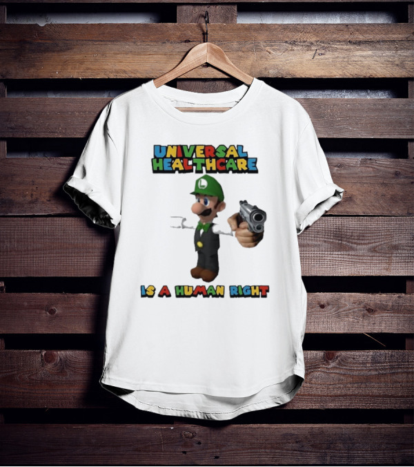 Universal Healthcare Is A Human Right Super Mario Luigi Mangione T-Shirt