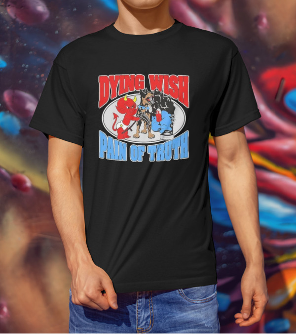 Dying Wish Pain Of Truth Devil And Dog Confrontation T-Shirt