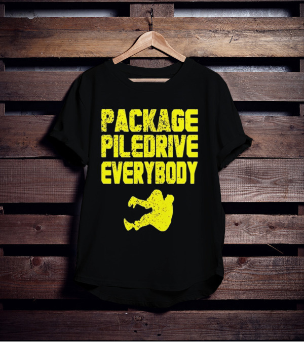 Package Piledrive Everybody Wrestling Move T-Shirt