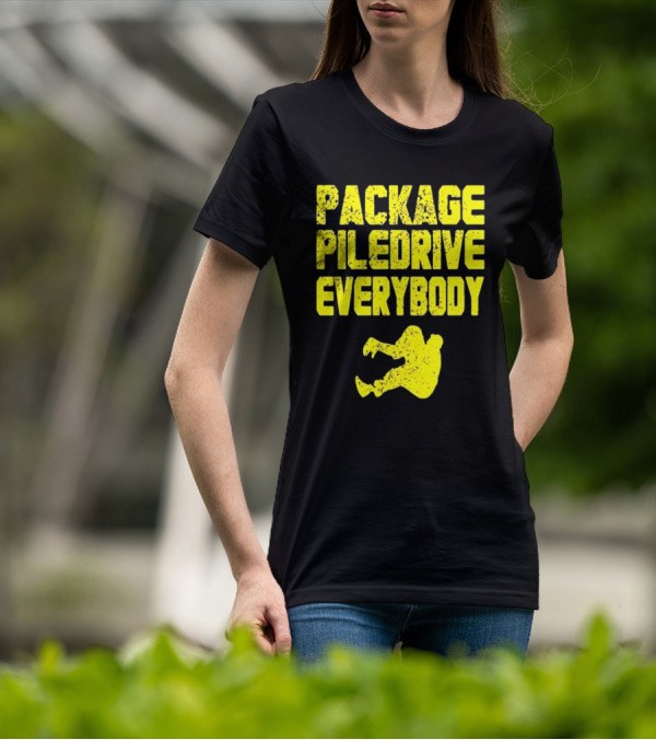 Package Piledrive Everybody Wrestling Move T-Shirt