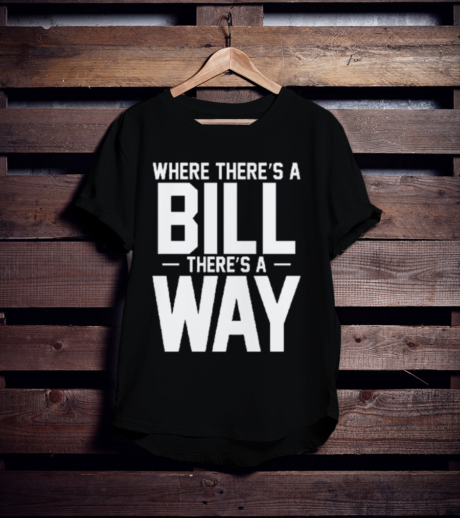 UNC Football Where There’s A Bill There’s A Way T-Shirt
