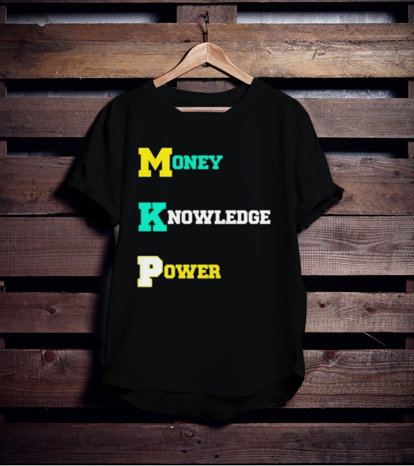 Money Knowledge Power T-Shirt