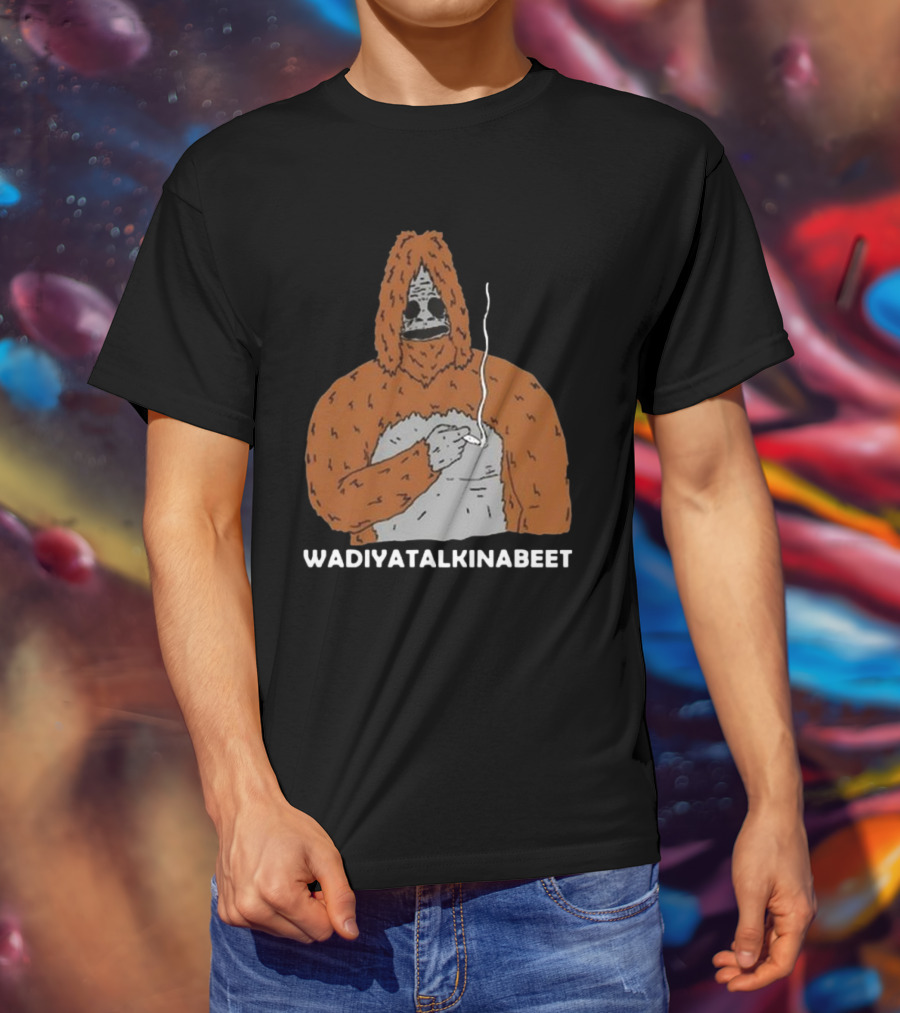 Wadiyatalkinabeet Sassy The Sasquatch Holding Smoking Item T-Shirt