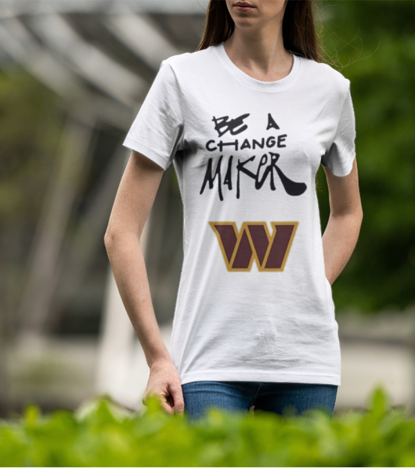 Washington Commanders Be A Change Maker W Logo T-Shirt