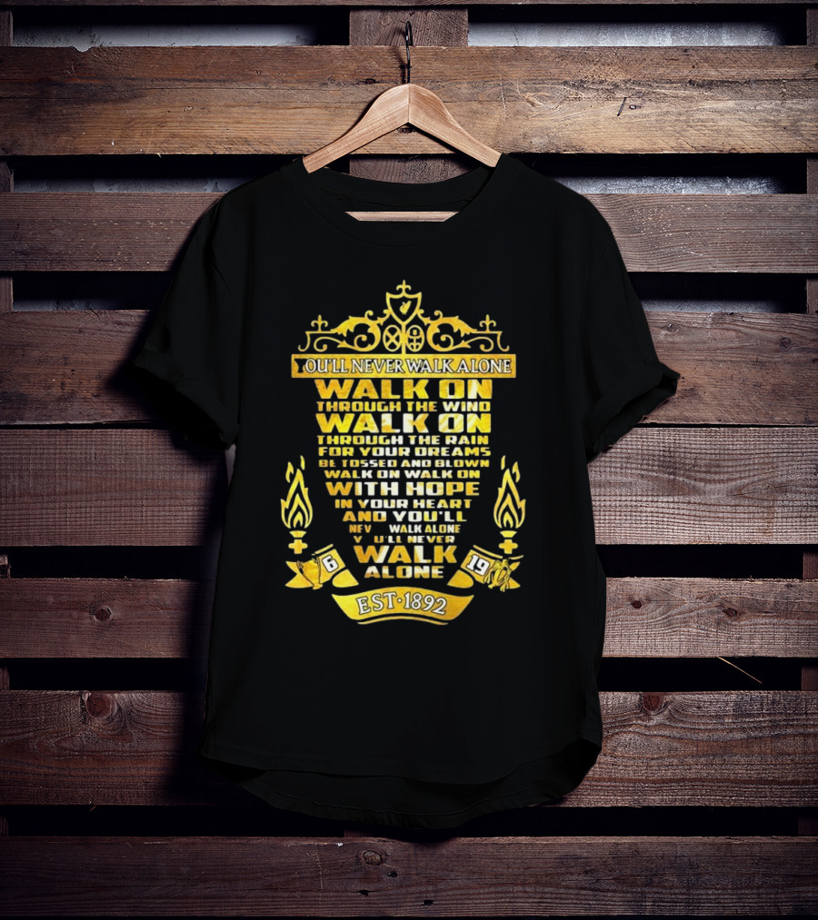 Liverpool FC You'll Never Walk Alone Walk On With Hope Est 1892 T-Shirt