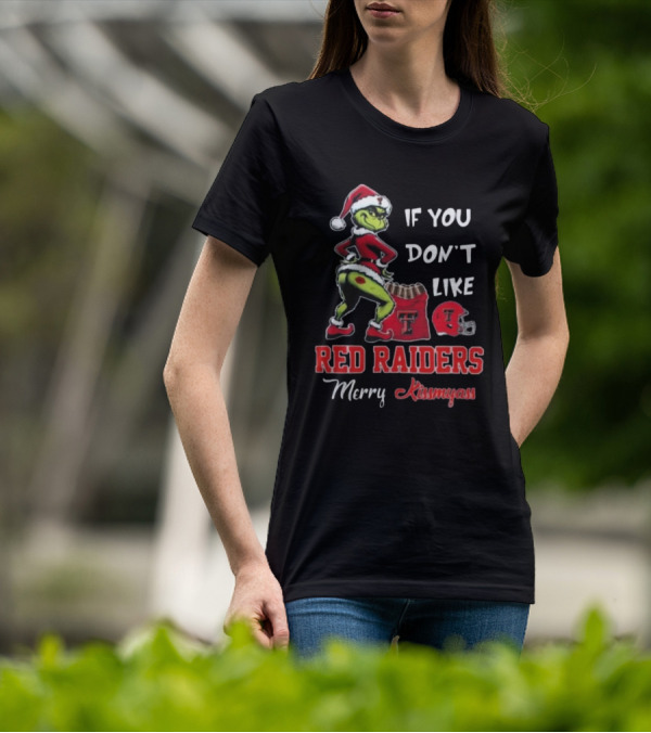 Grinch Santa If You Don’t Like Red Raiders Merry Kissmyass Texas Tech T-Shirt