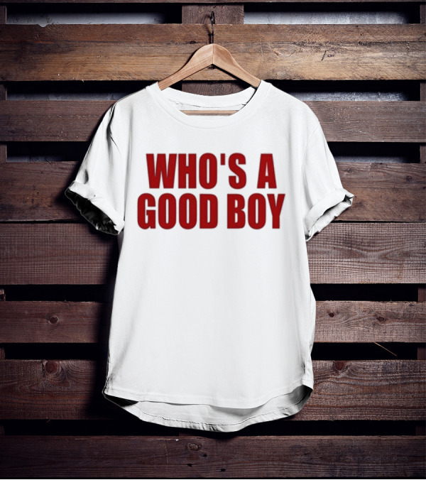 Ernest Who's A Good Boy T-Shirt