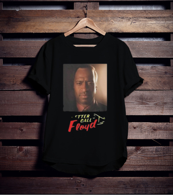 Bruhtees Better Call Floyd T-Shirt