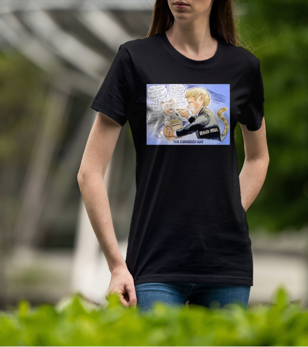 Rand Paul The Cornered Rat Gain Of Function We Did Not Fund What We Funded T-Shirt