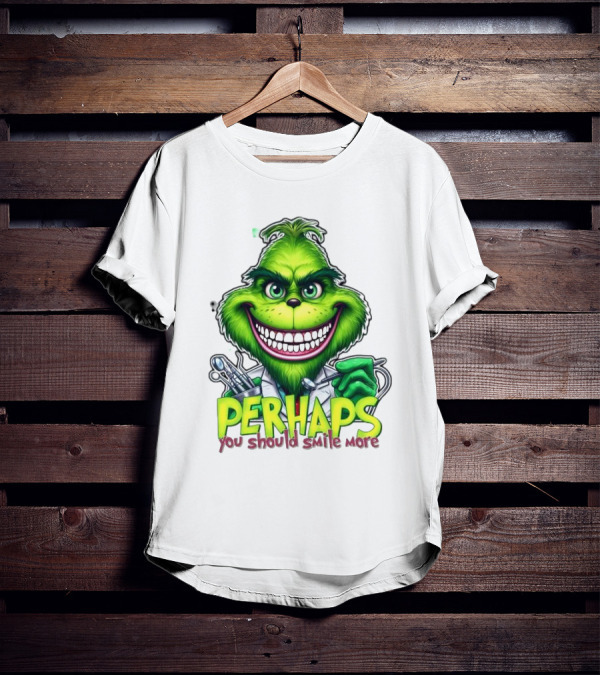 The Grinch Perhaps You Should Smile More Merry Christmas T-Shirt