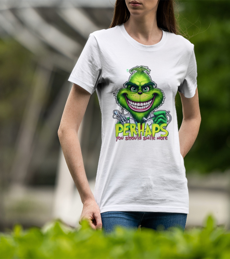 The Grinch Perhaps You Should Smile More Merry Christmas T-Shirt