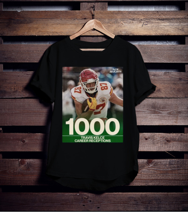 Travis Kelce 1000 Career Receptions New Heights T-Shirt