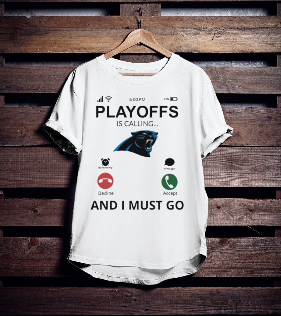 Carolina Panthers Playoffs Is Calling And I Must Go T-Shirt