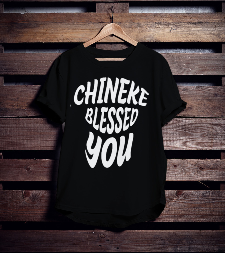 Chineke Blessed You T-Shirt
