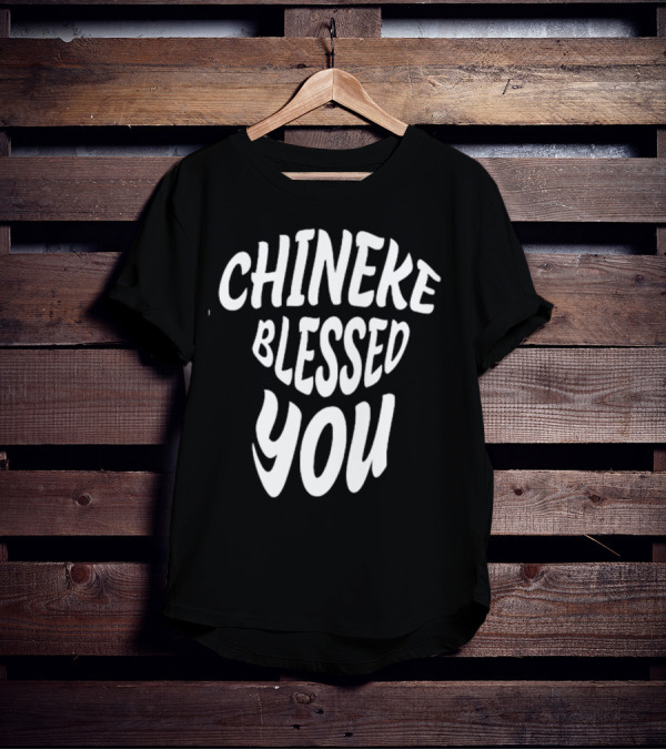 Chineke Blessed You T-Shirt