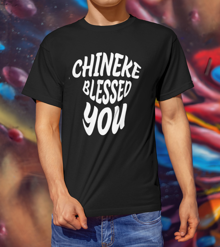 Chineke Blessed You T-Shirt