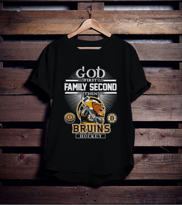 God First Family Second Then Bruins Hockey Boston Mascot T-Shirt