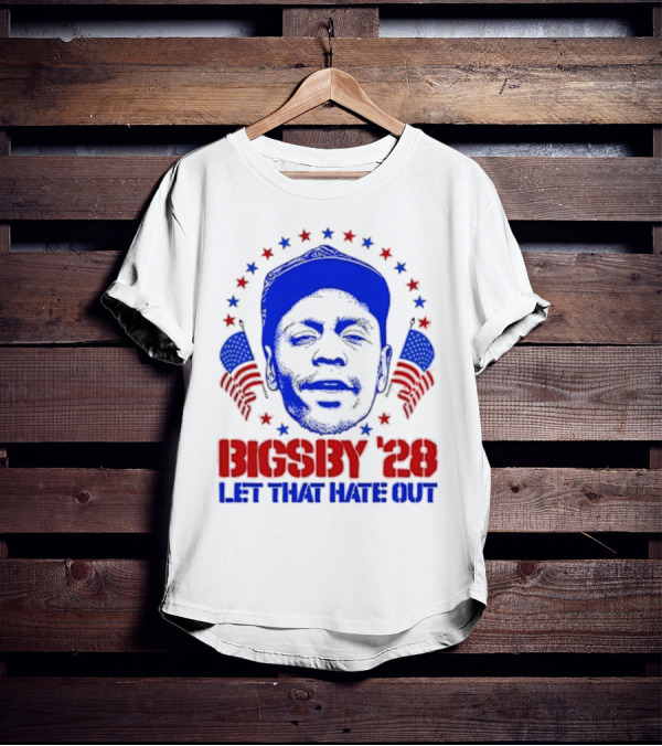 Clayton Bigsby 2028 Let That Hate Out Campaign T-Shirt