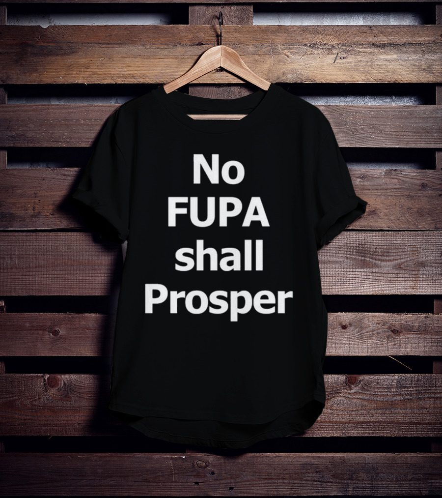 Bryant Bee No Fupa Shall Prosper T-Shirt