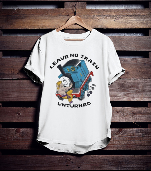 Leave No Train Unturned Theyetee Wrestling Train Collision T-Shirt