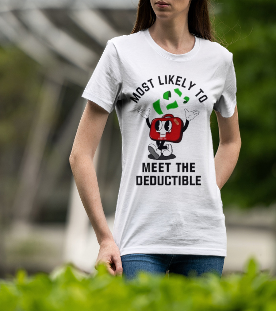 Most Likely To Meet The Deductible First Aid Cartoon Character T-Shirt