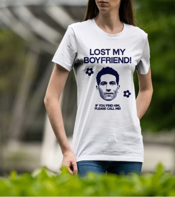Lost My Boyfriend If You Find Him Please Call Me Jon Bernthal Face With Flowers T-Shirt
