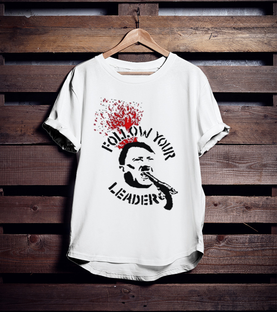 Follow Your Leader Anti-Fascist Commentary Stencil T-Shirt