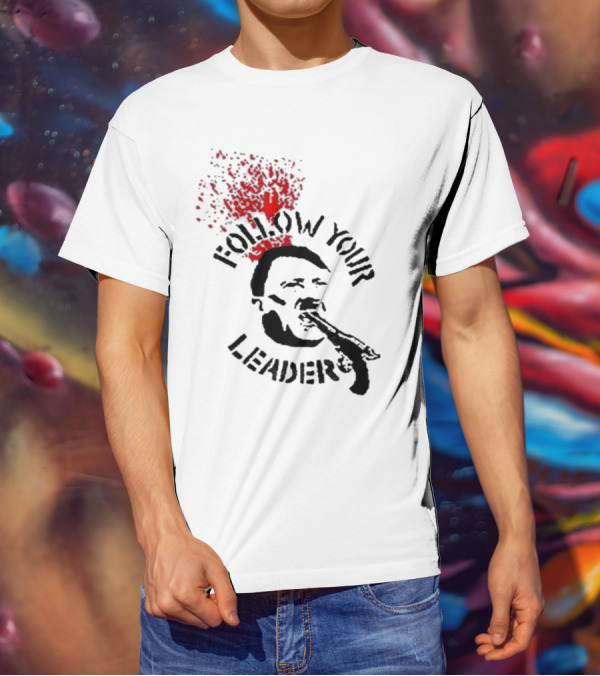 Follow Your Leader Anti-Fascist Commentary Stencil T-Shirt