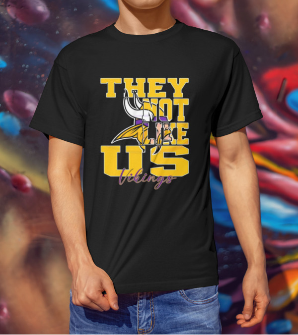They Not Like Us Vikings Minnesota NFL Football 2025 T-Shirt