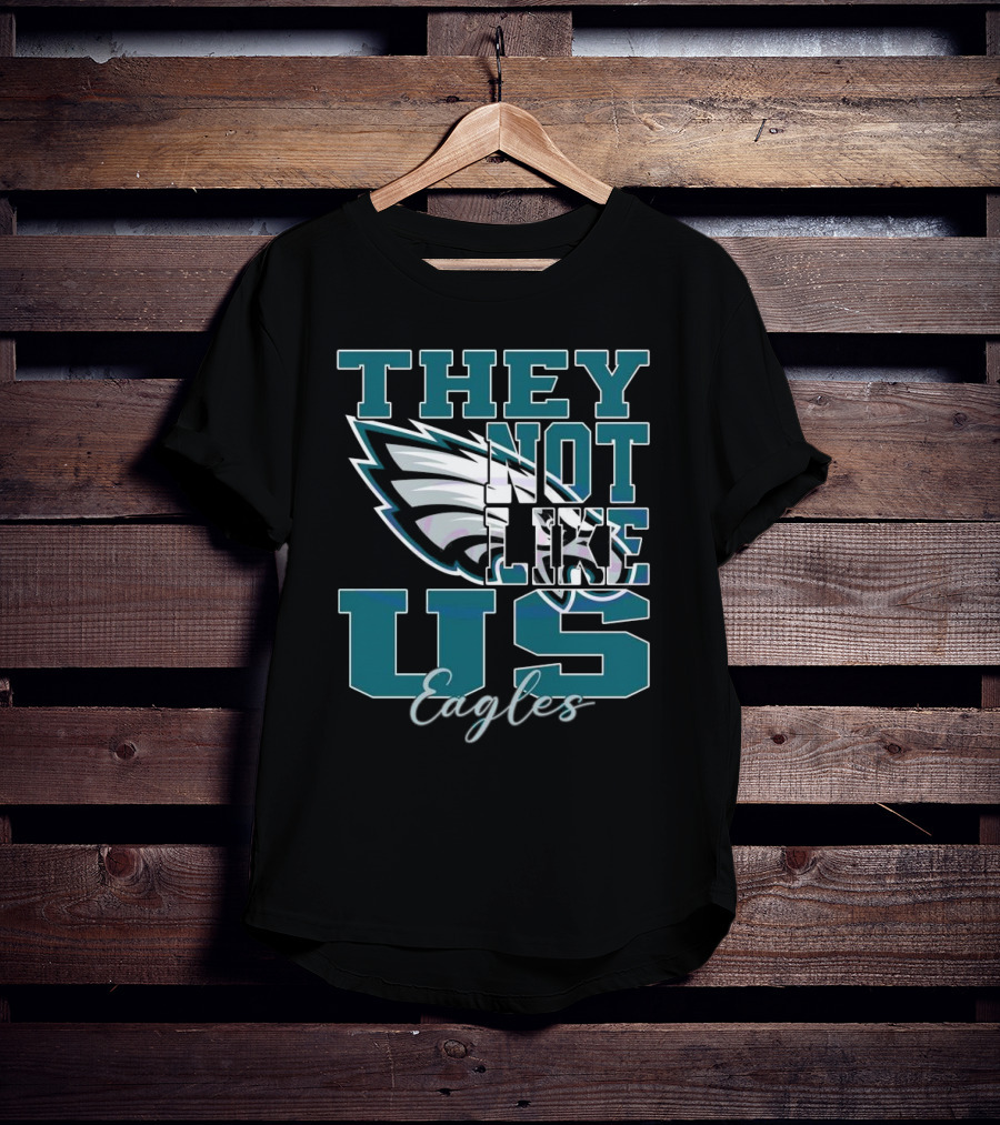 Philadelphia Eagles They Not Like Us NFL Football 2025 T-Shirt