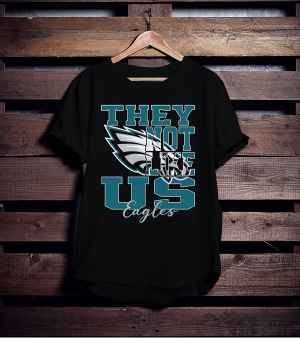 Philadelphia Eagles They Not Like Us NFL Football 2025 T-Shirt