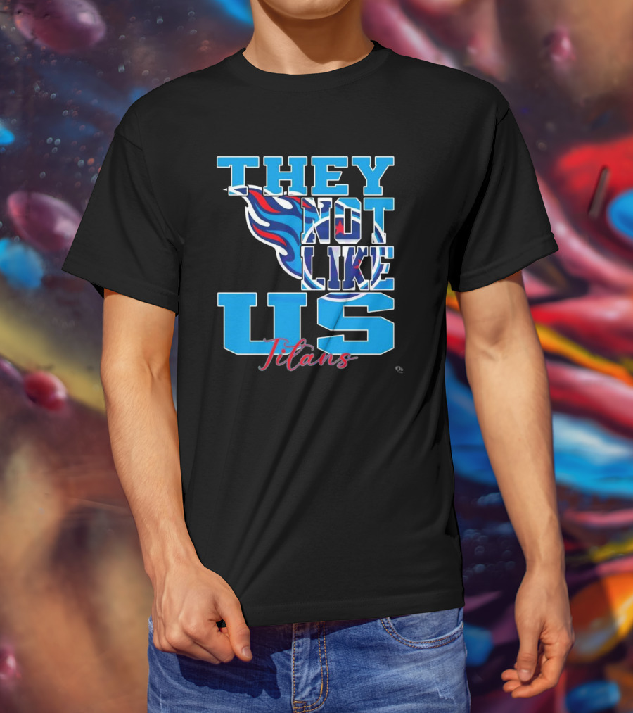 They Not Like Us Titans NFL Football ২০২৫ T-Shirt