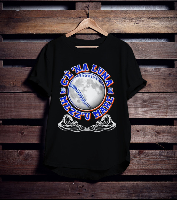 C'è 'Na Luna Mezz'u Mare Baseball New York Mets T-Shirt