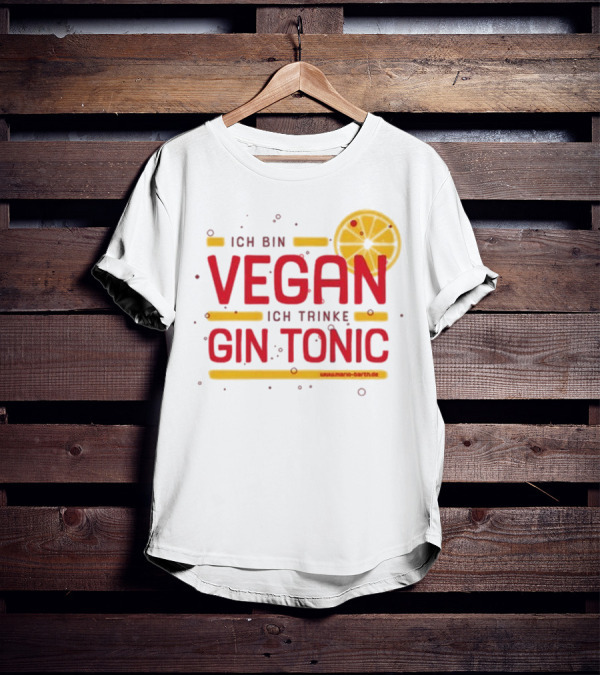 Mario Barth Ich Bin Vegan Ich Trinke Gin Tonic Vegan Gin Tonic T-Shirt