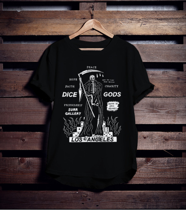 Los Angeles Peace Hope Faith Charity Dice Gods Friendship Surr Gallery Here For A Visit Gone Tomorrow Work By Eric Kenney T-Shirt