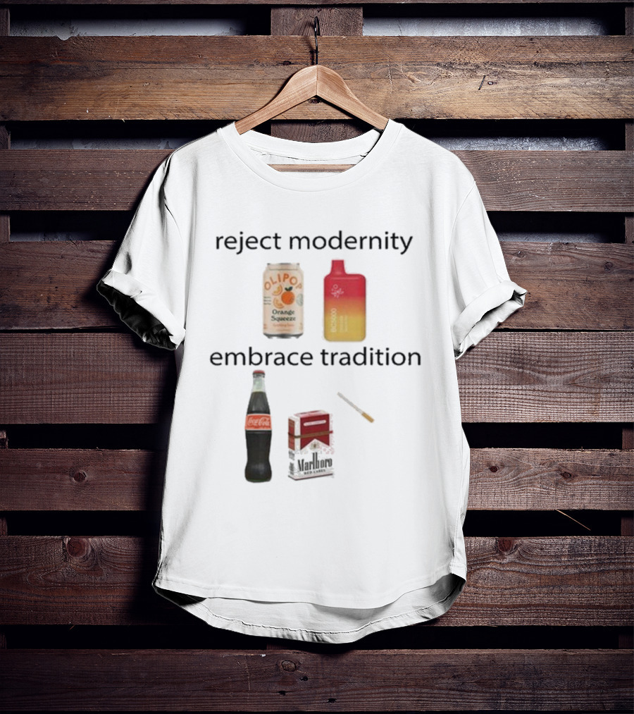 Reject Modernity Embrace Tradition Olipop Orange Squeeze Vape Coca-Cola Marlboro Cigarettes T-Shirt