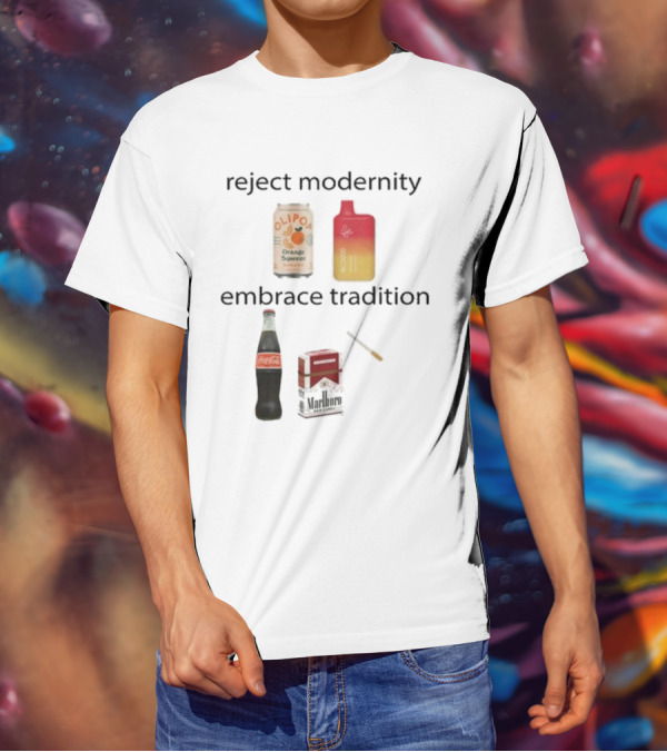 Reject Modernity Embrace Tradition Olipop Orange Squeeze Vape Coca-Cola Marlboro Cigarettes T-Shirt