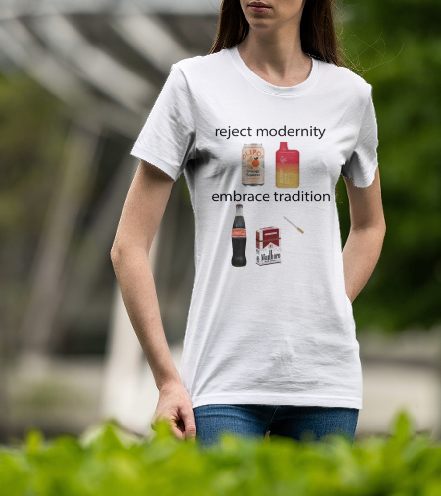 Reject Modernity Embrace Tradition Olipop Orange Squeeze Vape Coca-Cola Marlboro Cigarettes T-Shirt