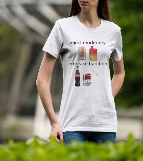 Reject Modernity Embrace Tradition Olipop Orange Squeeze Vape Coca-Cola Marlboro Cigarettes T-Shirt