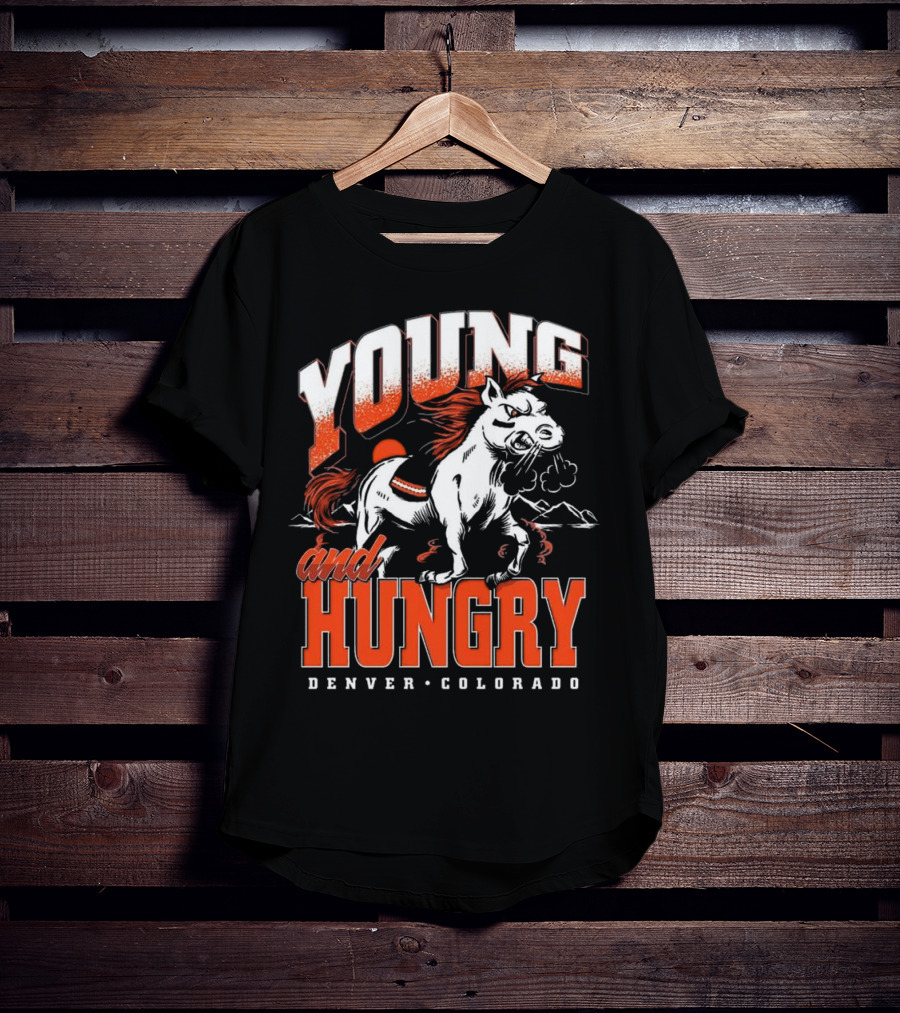Young And Hungry Denver Colorado Broncos T-Shirt