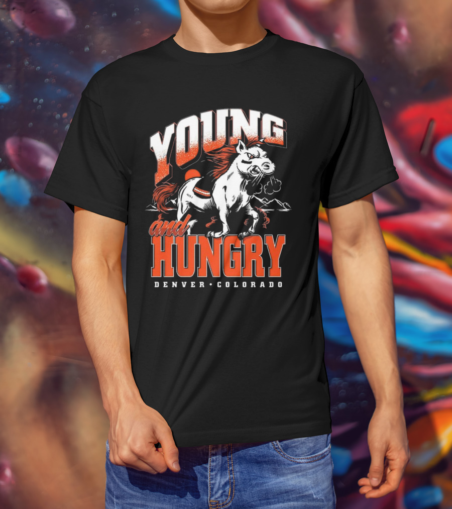 Young And Hungry Denver Colorado Broncos T-Shirt