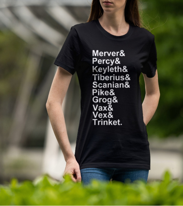 Critical Role Characters Mercer Percy Keyleth Tiberius Scanian Pike Grog Vax Vex Trinket T-Shirt