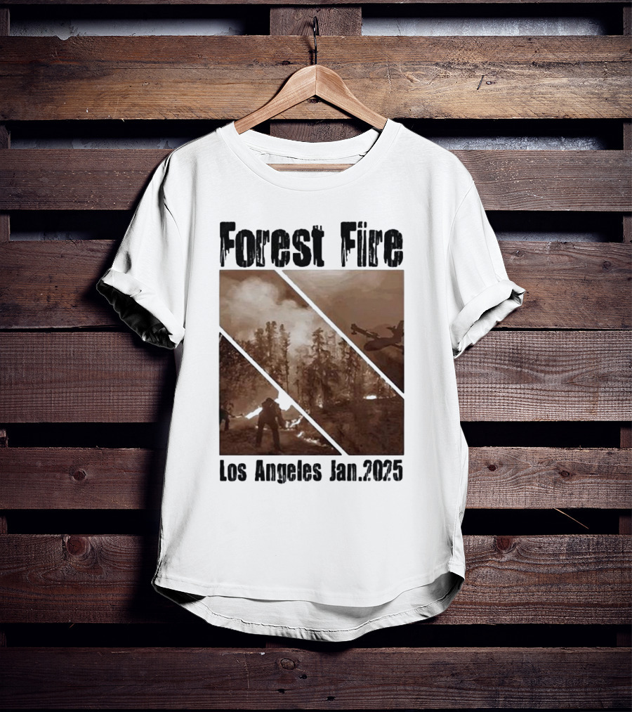 Forest Fire Los Angeles Jan 2025 T-Shirt