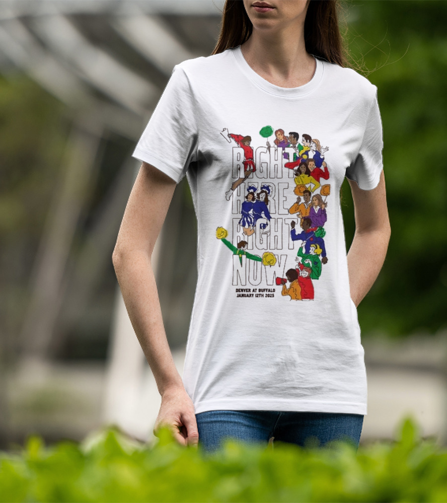 RIGHT HERE RIGHT NOW Denver At Buffalo January 12th 2025 T-Shirt