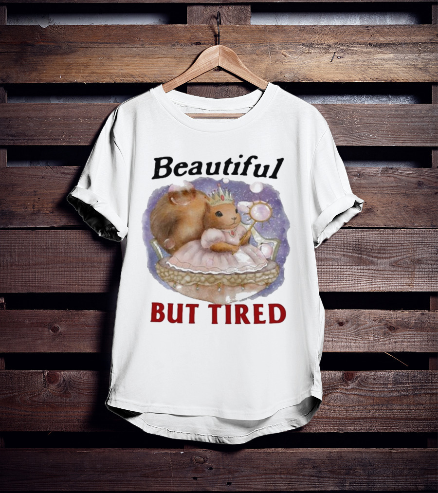 Beautiful Squirrel Princess But Tired T-Shirt