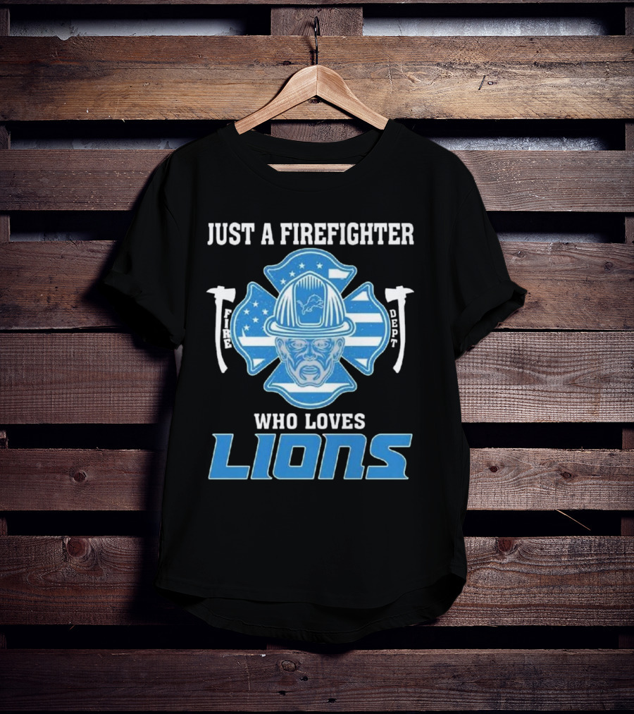 Just A Firefighter Who Loves Lions Fire Dept Helmet Lions T-Shirt