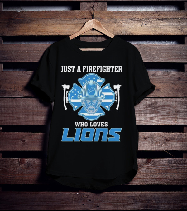Just A Firefighter Who Loves Lions Fire Dept Helmet Lions T-Shirt